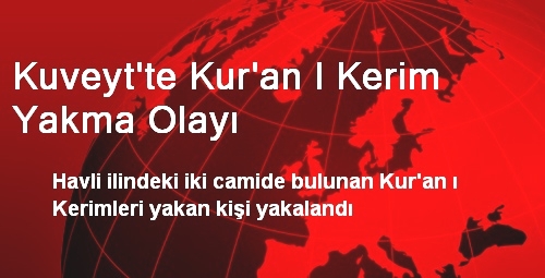 Kuveyt'te Kur'an I Kerim Yakma Olayı