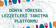 DÜNYA YÖRESEL LEZZETLERİ TANITMA PLATFORMUNDAN AÇIKLAMA