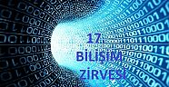 TEKNOLOJİNİN KALBİ 17. BİLİŞİM ZİRVESİNE ATIYOR