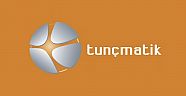 TUNÇMATİK'TEN BÜYÜK HAMLE