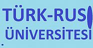 TÜRK-RUS ÜNİVERSİTESİ GELİYOR