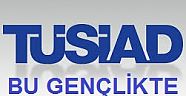 TÜSİAD BAŞARILI GENÇLERİ YİNE UNUTMAYACAK